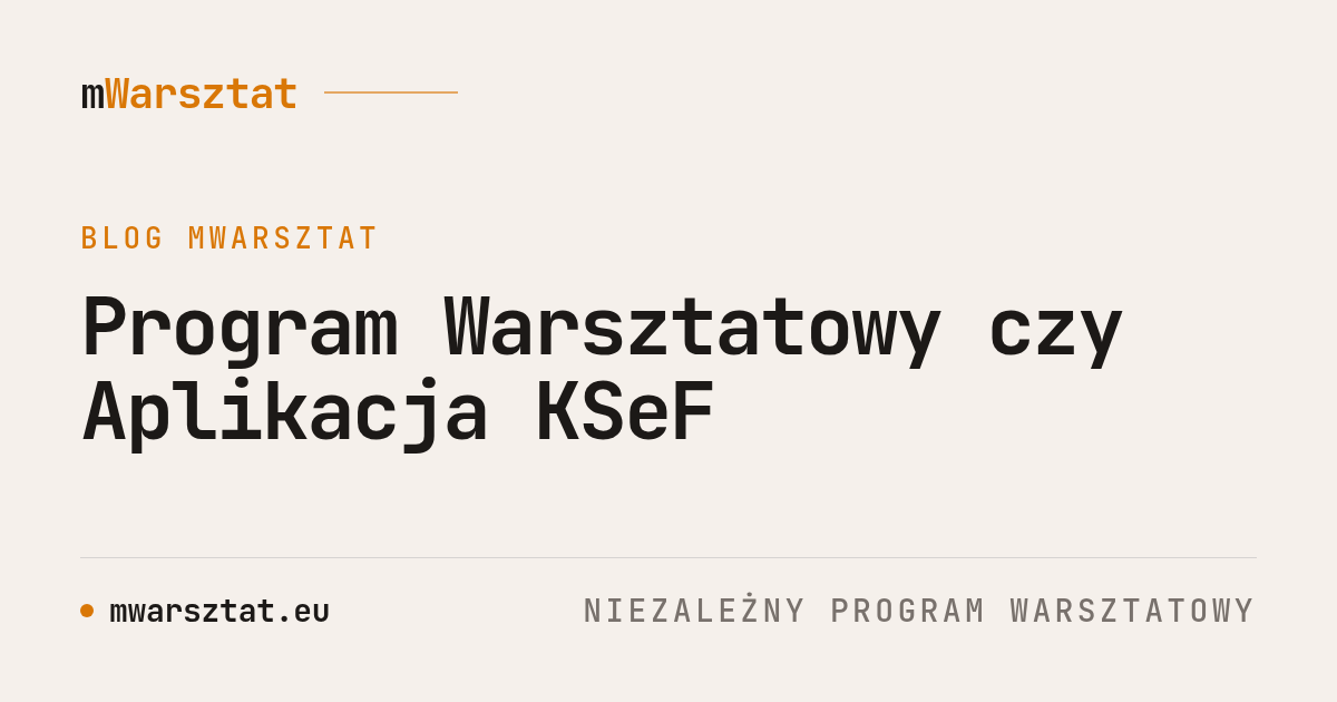 Program Warsztatowy czy Aplikacja KSeF