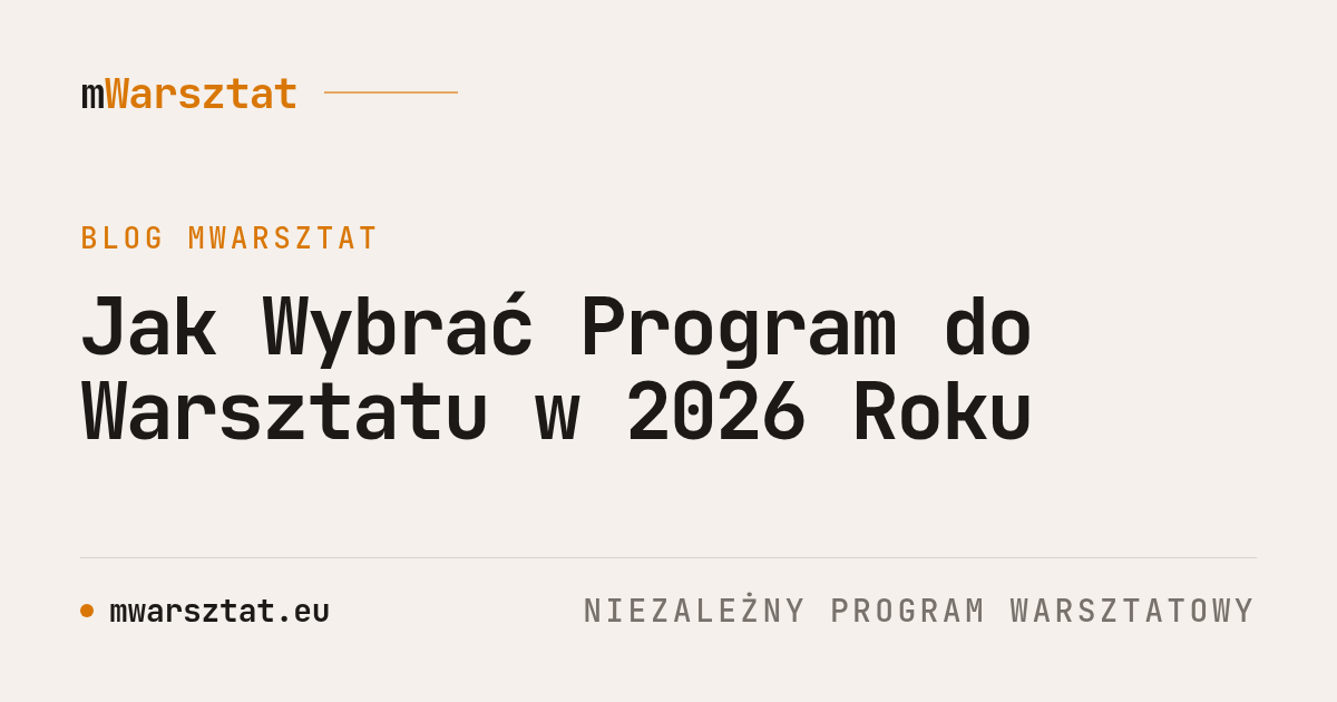 Jak Wybrać Program do Warsztatu w 2026 Roku