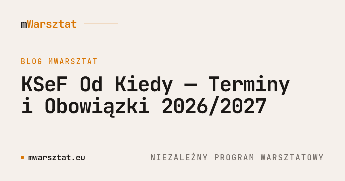 KSeF Od Kiedy — Terminy i Obowiązki 2026/2027