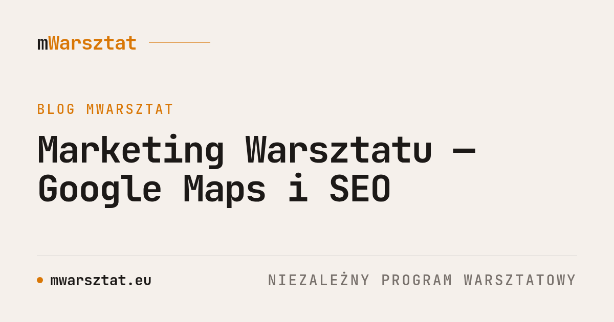 Marketing Warsztatu — Google Maps i SEO