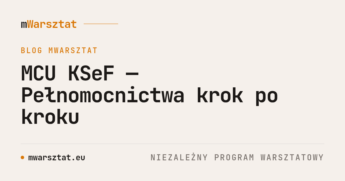 MCU KSeF — Pełnomocnictwa krok po kroku